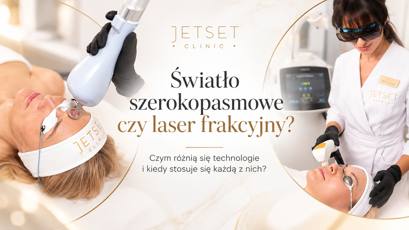 Swiatlo czy laser frakcyjny - jetsetclinic warszawa